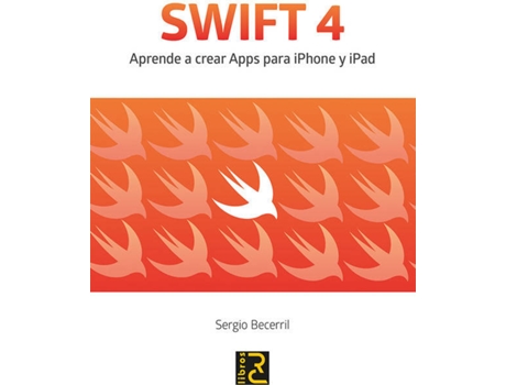 Livro Swift 4 Aprende A Crear Apps Para Iphone Y Ipad de Sergio Becerril (Espanhol)