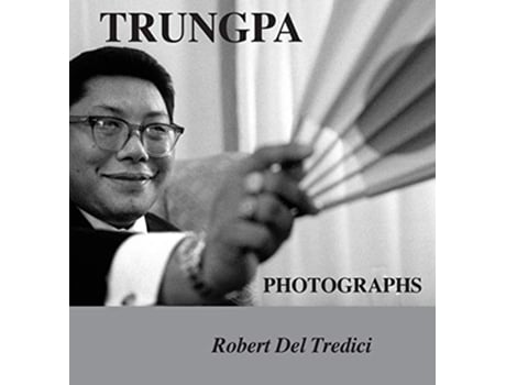 Livro Trungpa Photographs de Robert Del Tredici (Inglês)