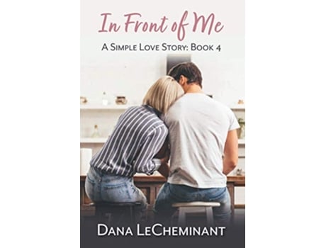 Livro In Front of Me A Simple Love Story de Dana LeCheminant (Inglês)