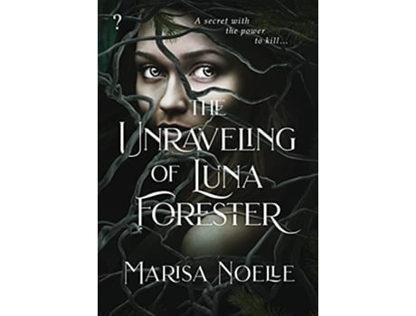 Livro The Unraveling of Luna Forester de Marisa Noelle (Inglês)