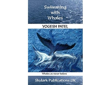 Livro Swimming with Whales Whales as never before de Yogesh Patel (Inglês)