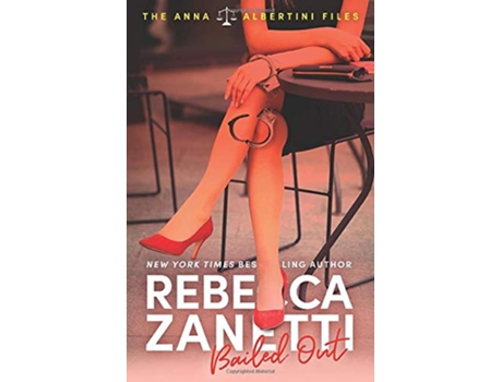 Livro Bailed Out The Anna Albertini Files de Rebecca Zanetti (Inglês)