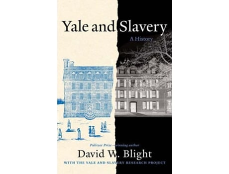 Livro Yale and Slavery de David W Blight (Inglês - Capa Dura)