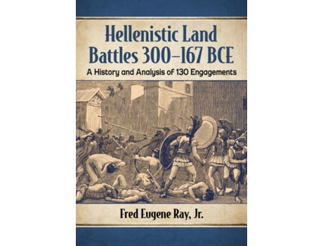 Livro hellenistic land battles 300-167 bce de jr., fred eugene ray, (inglês)