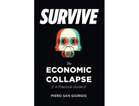 Livro SurviveThe Economic Collapse de Piero San Giorgio, James Howard Kunstler et al. (Inglês)