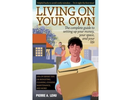 Livro Living on Your Own The Complete Guide to Setting Up Your Money, Your Space and Your Life de Pierre A Lehu (Inglês)