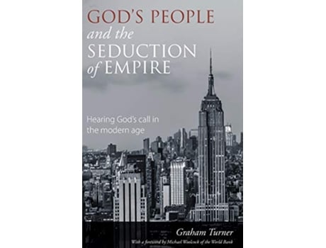 Livro Gods People and the Seduction of Empire Hearing Gods call in the modern age de Graham Turner (Inglês)