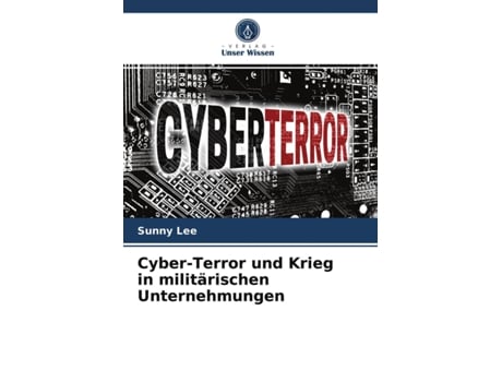 Livro CyberTerror und Krieg in militärischen Unternehmungen German Edition de Sunny Lee (Alemão)