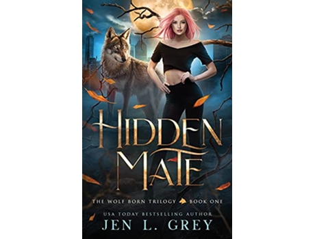 Livro Hidden Mate The Wolf Born Trilogy de Jen L Grey (Inglês)