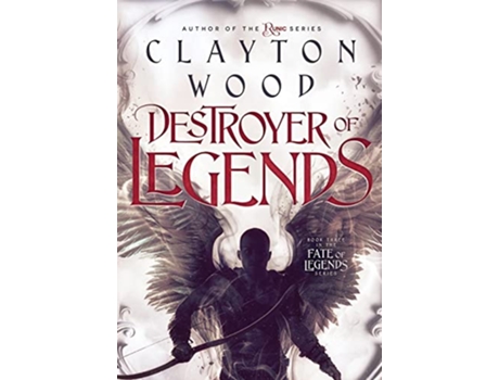 Livro Destroyer of Legends Fate of Legends de Clayton Wood (Inglês - Capa Dura)