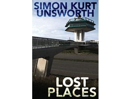 Livro Lost Places de Simon Kurt Unsworth (Inglês)