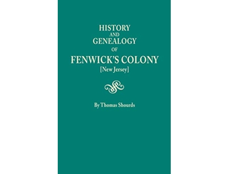 Livro History and Genealogy of Fenwicks Colony NJ de Thomas Shourds (Inglês)