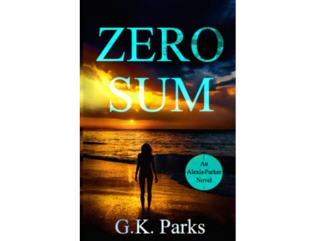 Livro Zero Sum Alexis Parker de GK Parks (Inglês)