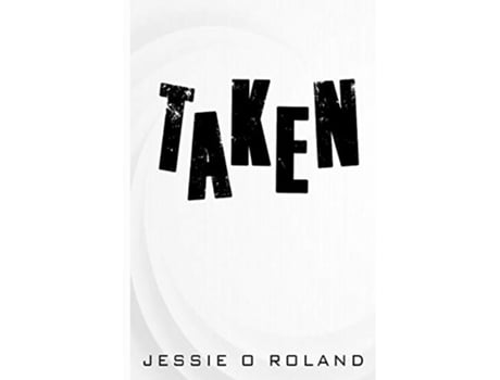 Livro Taken de Jessie O Roland (Inglês)