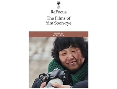 Livro Refocus the Films of Yim SoonRye de Kim e Molly (Inglês - Capa Dura)