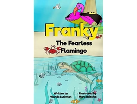 Livro Franky the Fearless Flamingo de Wanda Luthman (Inglês)