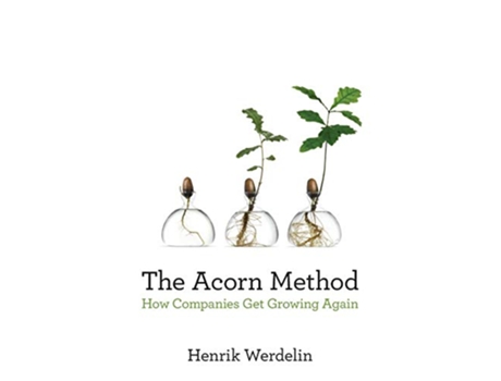 Livro The Acorn Method How Companies Get Growing Again de Henrik Werdelin (Inglês)