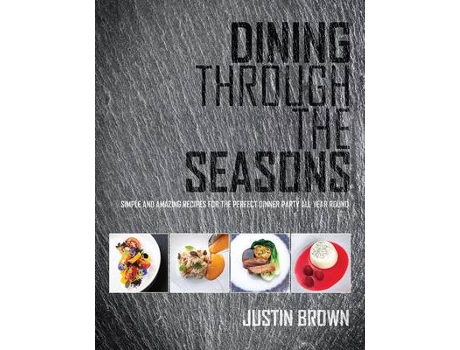 Livro dining through the seasons de justin brown (inglês)