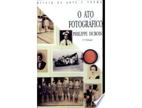 Livro O Ato Fotográfico de Philippe Dubois (Português do Brasil)