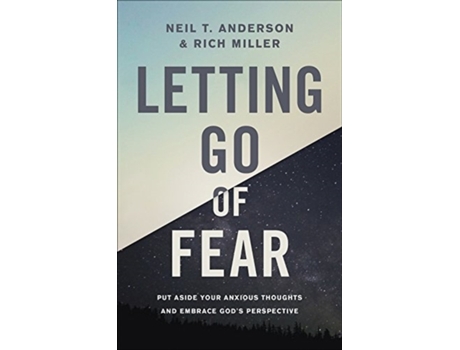 Livro letting go of fear de neil t. anderson,rich miller (inglês)