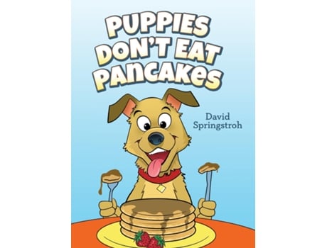 Livro Puppies Dont Eat Pancakes de David Springstroh (Inglês)