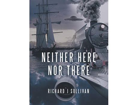 Livro Neither Here nor There de Richard J Sullivan (Inglês)