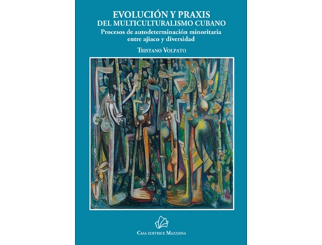 Livro Evolucion Y Praxis Del Multiculturalismo Cubano de Tristano Volpato (Espanhol)