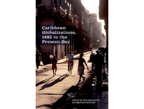 Livro caribbean globalizations, 1492 to the present day de edited by eva sansavior , edited by richard scholar (inglês)