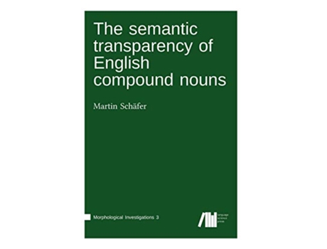 Livro The semantic transparency of English compound nouns de Martin Schäfer (Inglês - Capa Dura)