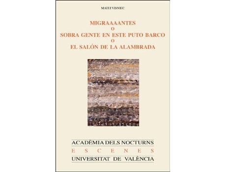 Livro Migraaaantes O Sobra Gente En Este Puto Barco O El Salón De La Alambrada de Evelio Miñano Martínez (Espanhol)