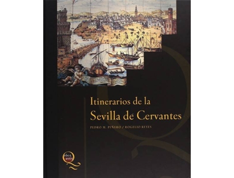 Livro Itinerarios De La Sevilla De Cervantes La Ciudad de M Pi?Ero (Espanhol)