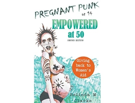 Livro Pregnant Punk at 14 Empowered at 50 de Belinda M Clarke (Inglês)