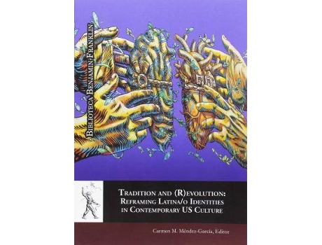 Livro Tradition and (R)evolution: Reframing Latina/o Identities de General Editor Carmen Méndez García (Espanhol)