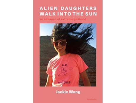 Livro Alien Daughters Walk Into the Sun de Jackie Wang (Inglês)