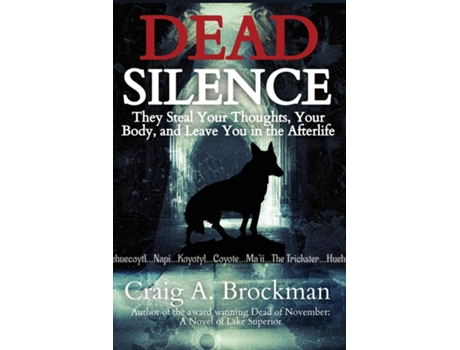 Livro Dead Silence They Steal Your Thoughts, Your Body, and Leave You in the Afterlife de Craig A Brockman (Inglês)