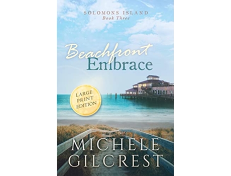 Livro Beachfront Embrace Large Print Solomons Island Book Three de Michele Gilcrest (Inglês)