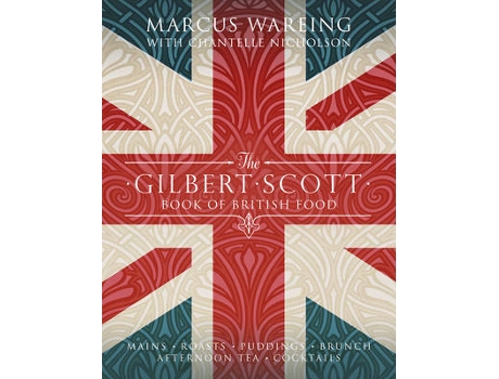 Livro the gilbert scott book of british food de marcus wareing (inglês)