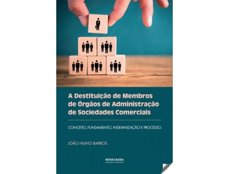 Livro A Destituição De Membros De Órgãos De Administração De Sociedades Comerciais de Joao Nuno Barros (Português)