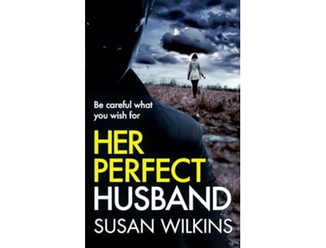 Livro Her Perfect Husband A gripping psychological thriller The Detective Jo Boden Case Files de Susan Wilkins (Inglês)