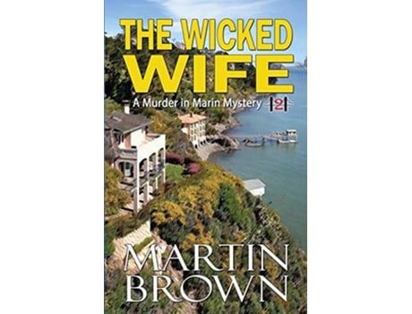 Livro The Wicked Wife Murder in Marin Mysteries de Martin Brown (Inglês)