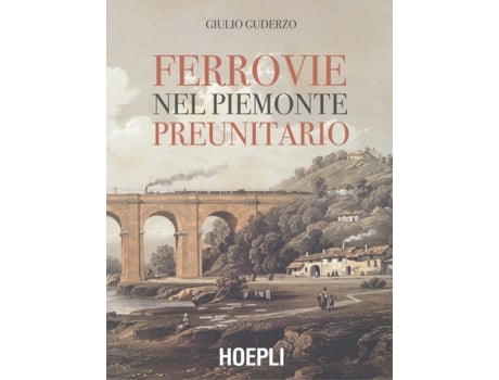 Livro Ferrovie Nel Piemonte Preunitario de Giulio Guderzo (Italiano)