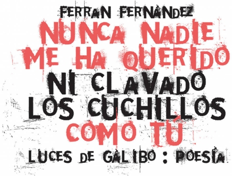 Livro Nunca Nadie Me Ha Querido Ni Clavado Los Cuchillos Como Tú de Fernández Ferran (Espanhol)