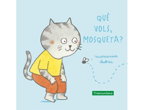 Livro Què Vols, Mosqueta? de Marianne Dubuc (Catalão)