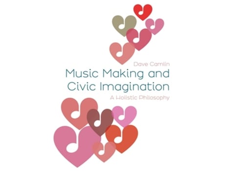 Livro Music Making and Civic Imagination de Dave Camlin (Inglês - Capa Dura)