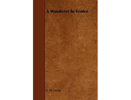 Livro A Wanderer in Venice de E V Lucas (Inglês)