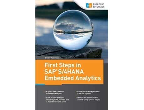 Livro First Steps in SAP S4HANA Embedded Analytics de Dmitry Kuznetsov (Inglês)