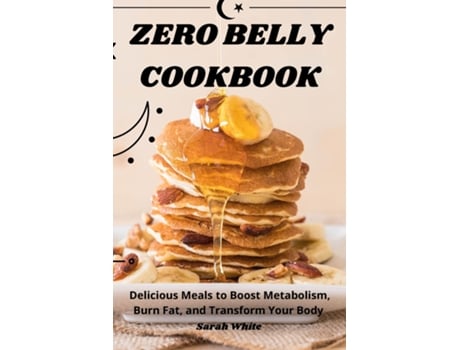 Livro ZERO BELLY COOKBOOK de Sarah White (Inglês)