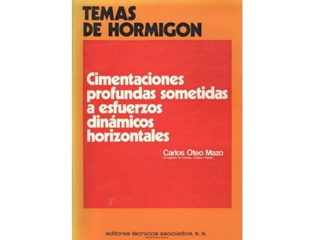 Livro Cimentaciones Profundas Sometidas A Esfuerzos Dinámicos Horizontal de Carlos Oteo Mazo (Espanhol)