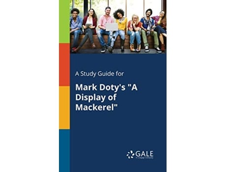 Livro A Study Guide for Mark Dotys A Display of Mackerel de Cengage Learning Gale (Inglês)