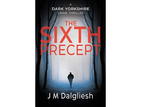 Livro The Sixth Precept Dark Yorkshire de J M Dalgliesh (Inglês)